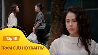 Trạm cứu hộ trái tim Tập 48 | An Nhiên mò về nhà tìm bà Xinh để đòi 1 căn nhà