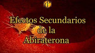 Efectos Secundarios de la Abiraterona