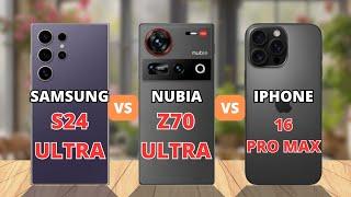 Samsung Galaxy S24 Ultra vs ZTE Nubia Z70 Ultra vs Iphone 16 Pro Max Comparison