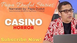 CASINO | ELVAN | PAPA DUDUT STORIES HORROR