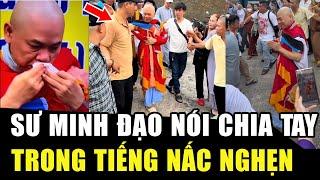 SƯ MINH ĐẠO KHÓC nghẹn ngào NÓI LỜI CHIA TAY, trả ý áo cho GHPG, mặc y phấn tảo nhập thất 3 năm | HP