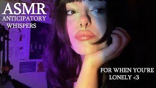 anticipatory asmr for when you're feeling lonely or lost :) | whispering, soft spoken, unpredictable