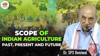 Scope of Indian Agriculture - Past, Present and Future