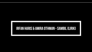 Irfan Haris & Amira Othman  - Sambil (Lirik)