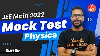 JEE Main Mock Test [JEE Physics: Full Syllabus] | JEE Main 2022 | Suri Sir | Vedantu JEE