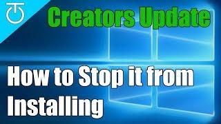 How to Disable Windows 10 Creators Update Notifications & Auto-Update