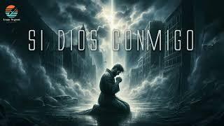 Si Dios Conmigo – Alabanza que fortalece tu fe