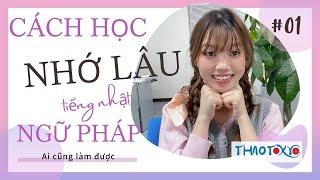 Nhớ thật lâu ngữ pháp với 3 cách học này.