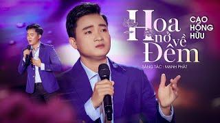 HOA NỞ VỀ ĐÊM - CAO HỒNG HỮU | OFFICIAL MV | Chuyện từ 1 đêm