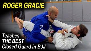 ROGER GRACIE Explains the Best Closed Guard in BJJ