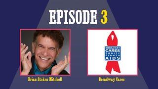 Episode 3: Broadway’s Brian Stokes Mitchell & Broadway Cares/Equity Fights AIDS