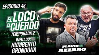 EL LOCO Y EL CUERDO - Episodio 48 (con Humberto Grondona)