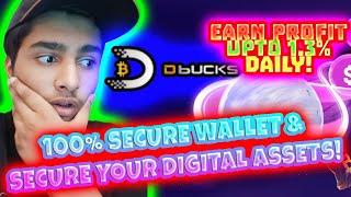 D-Bucks || Crypto Currency Secure Wallet || Secure Digital Assets in D-Bucks Wallet Earn 1.3% Daily!