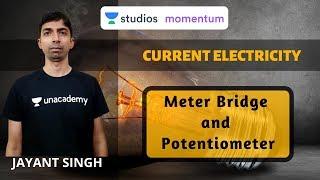 Meter Bridge and Potentiometer | Current Electricity | IIT-JEE | Jayant Singh