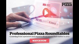 Canadian Pizza Professional Pizza Roundtable: Pizza Trends