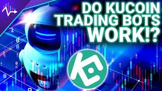 Best Way To Make Passive Income In Crypto!? (Do Kucoin Trading Bots Work?)