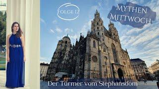 Der Türmer vom Stephansdom (Mythen-Mittwoch Folge 12)