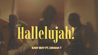 Easy Boy - HALLELUJAH ft Drama T
