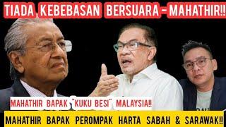 PM PALING CELAKA!TUN NAK CERITA HAK KEBEBASAN BERSUARA!MAHATHIR BAPAK PEROMPAK HARTA SABAH SARAWAK!