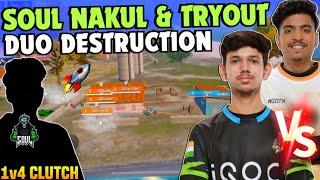 iQOOSouL Tryout & Nakul Duo Destruction  SouL NAKUL vs NINJA  1v4 Clutch  Team SouL 