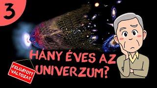 Hány éves az univerzum?  |  #3  |  ŰRKUTATÁS MAGYARUL