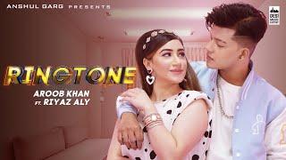 RINGTONE - Aroob Khan ft. Riyaz Aly | Anshul Garg | Rajat Nagpal | Vicky Sandhu | Satti Dhillon