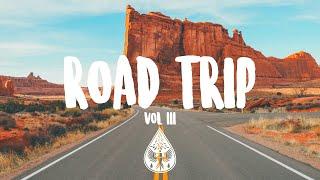 Road Trip  - An Indie/Pop/Rock Playlist | Vol. 3
