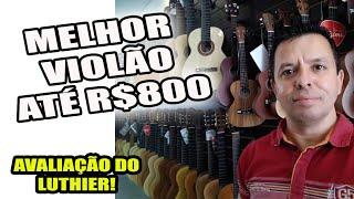 QUAL O MELHOR VIOLÃO PARA INICIANTES ATÉ R$800,00