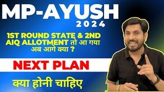 Mp ayush counselling after allotment next plan