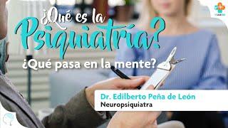 ¿QUÉ ES LA PSIQUIATRÍA? ¿QUÉ PASA EN LA MENTE? | Tu Salud Guía