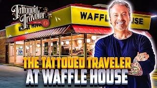 Chow Down at WAFFLE HOUSE with The Tattooed Traveler