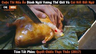 Review Phim Cuộc thi nấu ăn dành ngôi vương và cái kết | Quyết Chiến Thực Thần 2017