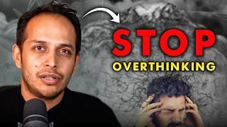 How to STOP OVERTHINKING - 3 step guide