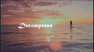 Decompress  - Music Video by Borrowed Thoughts