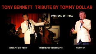 TONY BENNETT      a Tribute by Tommy Dollar   Part 1 of 3