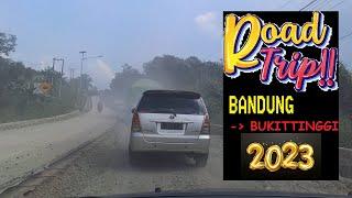 ROADTRIP BANDUNG - BUKITTINGGI 2023 || SEBAIKNYA HINDARI DULU LINTAS TIMUR SUMATRA KARENA.....