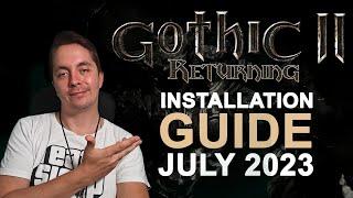 Gothic II - Returning - Installation Guide - July 2023