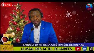 ACTU. ÉCLAIRÉES 24-12 :LES FARDC  À 10 KM DE RUBAYA/LES PROMESSES DE #FILIXTSHISEKEDI À KANANGA