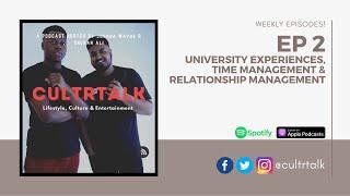 #EP 2: University Experiences, Time Management & Relationship Management