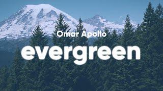 Omar Apollo - Evergreen (Lyrics)