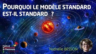 Conférence - Pourquoi le modèle standard est-il standard ? - Nathalie BESSON