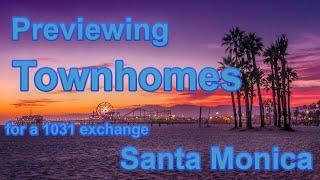 Previewing Townhouses in Santa Monica for an out of state client.