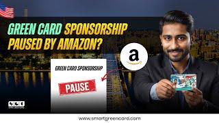 Amazon Pausing Green Card Sponsorship? Your Green Card Options for 2024 || Smart Green Card