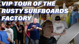 VIP tour of the Rusty surfboards Factory in SD