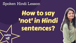 Lesson 4: HOW TO SAY 'NOT' IN HINDI SENTENCES?