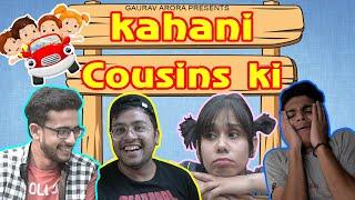 Kahani Cousins ki | GAURAV ARORA