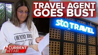 Aussies lose $20,000 and $34,000 dream holidays as STA Travel goes bust | A Current Affair