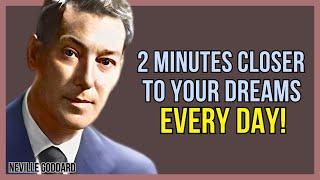 SPEND 2 MINS DAILY TO MANIFEST YOUR DESIRES | NEVILLE GODDARD | LAW OF ATTRACTION