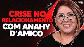 ANAHY D'AMICO e a CRISE nos RELACIONAMENTOS MODERNOS | PODCAST do MHM