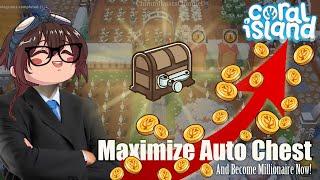 (Coral Island) How to Maximize Auto Chest and be Millionaire! (ver. 1.2)